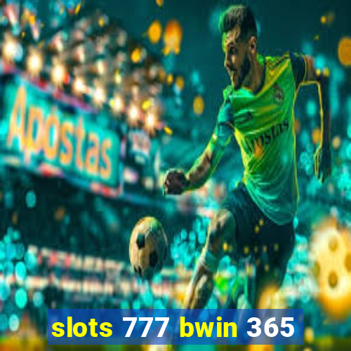 slots 777 bwin 365